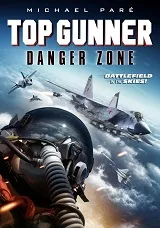 Ver Pelicula Top Gunner: Danger Zone (2022)
