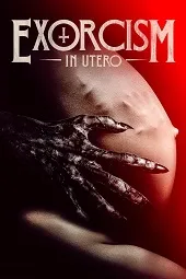 Ver Pelcula Exorcism in Utero (2023)