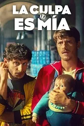 Ver Pelicula La culpa no es ma (2025)