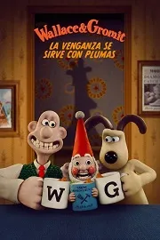 Ver Pelcula Wallace y Gromit: La venganza se sirve con plumas (2024)